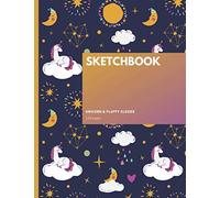 Sketchbook Unicorn & Fluffy Clouds with 120 Pages: Cute Sketch Book for Drawings, Painting, Sketching | 60 Leaves