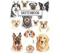 Sketchbook: Watercolor Dog Breeds Drawing Notebook Journal for Doodling, Sketching and Coloring