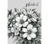 Sketchbook with 120 Blank Pages, 8.5x11": Beautiful Flowers, Nature Themed Cover