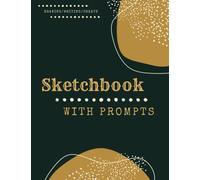 Sketchbook With Prompts: Self Reflection Journal for Drawing, Writing and Create, Art Therapy Workbook for Teens and Adults