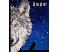 Sketchbook: Wolf Themed Personalized Artist Book | Soft Cover Blank Sketch Pad Tablet | 8.5” x 11”, 108 pages | Gifts for Kids Girls Boys Teens Adults | for Drawing Painting Charcoal Ink