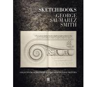 Sketchbooks : Collected Measured Drawings and Architectural Sketches