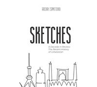 Sketches: А Decade in Review: The Recent History of Uzbekistan
