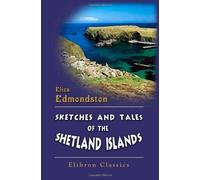 Sketches and Tales of the Shetland Islands