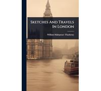 Sketches And Travels In London