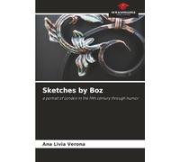 Sketches by Boz: a portrait of London in the 19th century through humor