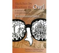 Sketches by Hootum the Owl: A Satirist's View of Colonial Calcutta