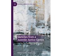 Sketches from a Juvenile Justice Centre : Coercion, Relationships, Emancipation
