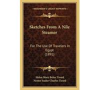 Sketches From A Nile Steamer: For The Use Of Travelers In Egypt (1891)