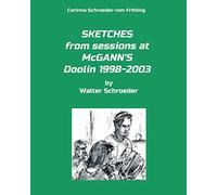 SKETCHES from sessions at McGANN'S Doolin 1998-2003: by Walter Schroeder