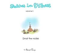 Sketches in Stillness: Drop The Rocks: Volume 1