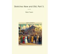 Sketches New and Old, Part 5. (Classic Books)