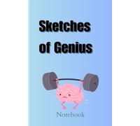 Sketches of Genius: A Cute Gift Notebook for Friends and Family. 6 x 9 in ,120 pages.