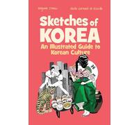 Sketches of Korea: An illustrated Guide to Korean Culture