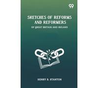 Sketches Of Reforms And ReformersOf Great Britain And Ireland (Edition1)