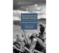 Sketches of the Criminal World: Further Kolyma Stories (Nyrb Classics)