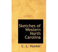 Sketches of Western North Carolina: Historical and Biographical