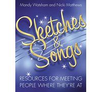 Sketches & Songs: Resources for Meeting people Where They're At
