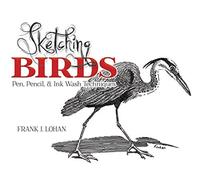 Sketching Birds: Pen, Pencil, and Ink Wash Techniques (Dover Art Instruction)