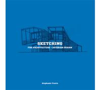 Sketching for Architecture + Interior Design