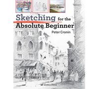 Sketching for the Absolute Beginner