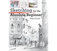 Search Press Peter Cronin Sketching for the Absolute Beginner