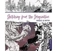Sketching From the Imagination: Magic & Myth