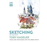 Sketching in the City : Tools and Techniques for the Urban Artist