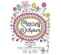 Sketching Scripture: Small Group Devotionals and Bible Illustrating Templates