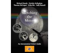 Sketching the Moon: An Astronomical Artist's Guide (The Patrick Moore Practical Astronomy Series)