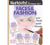 Sketchits! Faces & Fashion: Draw, Doodle, Design, Decorate: Draw and Complete 100+ Color Templates (Drawing With Christopher Hart)