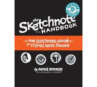 The Sketchnote Handbook – the illustrated guide to visual note taking