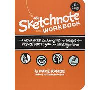 Sketchnote Workbook, The: Advanced techniques for taking visual notes you can use anywhere