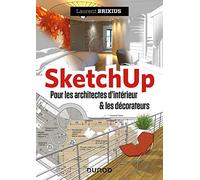 SketchUp - Pour les architectes d'intérieur et les décorateurs