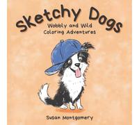 Sketchy Dogs: Wobbly and Wild Coloring Adventures (The Sketchy Coloring Collection)