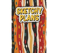 Sketchy Plans: A 100-Page Blank Art Journal for Sketching, Doodling, Practicing Techniques, and Exploring Your Creative Journey - Designed for Artists of All Skill Levels.