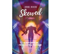 Skewed : I'm Not Bipolar, I'm an Astral Traveler