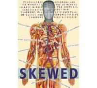 Skewed: Psychiatric Hegemony and the Manufacture of Mental Illness in Multiple Chemical Sensitivity, Gulf War Syndrome, Myalgic Encephalomyelitis and Chronic Fatigue Syndrome