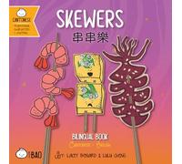 Skewers - Cantonese: A Bilingual Book in English and Cantonese with Traditional Characters and Jyutping (Bitty Bao)