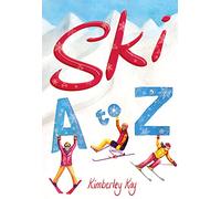 Ski A to Z: An Illustrated Guide to Skiing
