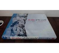 Ski Atlas of the World: The Complete Reference to the Best Resorts
