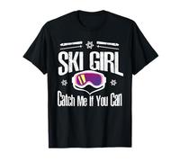 Ski Girl Catch Me If You Can -skiing skier gifts for girls T-Shirt