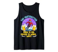 SKI Instructor Born to SKI Forced to Work Ski Instructor Tank Top