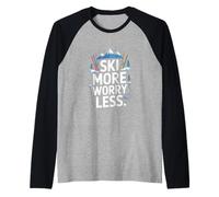 Ski More Worry Less Ski Lover Alpine Skiing Life Raglan Baseball Tee