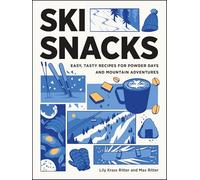Ski Snacks: Easy, Tasty Recipes for Powder Days and Mountain Adventures