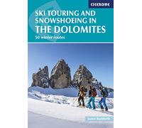 Ski Touring and Snowshoeing in the Dolomites: 50 winter routes (Cicerone Ski Touring Guides)