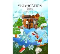 Ski Vacation Journal - A Winter Activity Book for Snowy Adventures, Cover lodge: A fun and engaging activity book for winter holidays: Entry pages for ... and more (Kindertraum Werkstatt Winterspass)