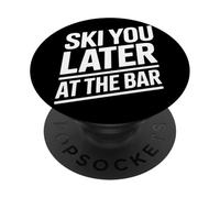 Ski You Later At The Bar Skiing Ski Hut Funny Apres Ski PopSockets Adhesive PopGrip