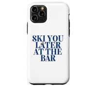 SKI YOU LATER AT THE BAR X The Ski Club skiers. BACKPRINT Case for iPhone 11 Pro