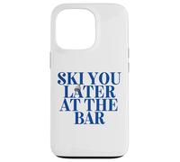 SKI YOU LATER AT THE BAR X The Ski Club skiers. BACKPRINT Case for iPhone 13 Pro